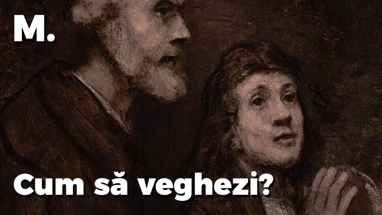 Cum să veghezi? | Metanoia