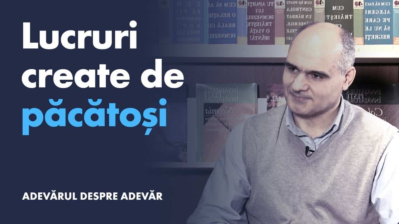 Despre lucrurile create de păcătoși