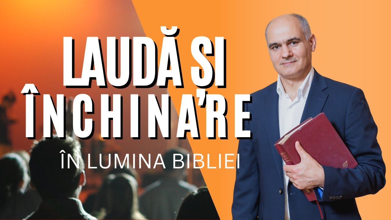 Cum trebuie să fie lauda și închinarea noastră, potrivit Bibliei ...